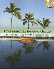 Professional Review Guide for the RHIA and RHIT Examinations, 2008 