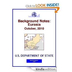 Background Notes Eurasia, October, 2010 U.S. Department of State 