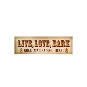  High Cotton Live, Love, Bark Sign