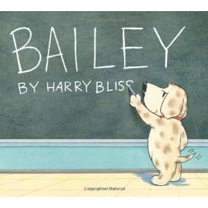  Bailey [Hardcover] Harry Bliss Books
