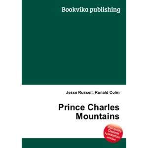  Prince Charles Mountains: Ronald Cohn Jesse Russell: Books