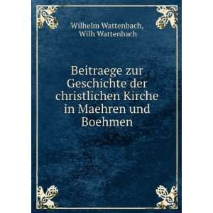   in Maehren und Boehmen Wilh Wattenbach Wilhelm Wattenbach Books