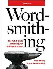 Wordsmithing The Art and Craft of Writing for Public Relations 