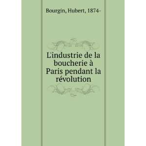   Ã  Paris pendant la rÃ©volution Hubert, 1874  Bourgin Books