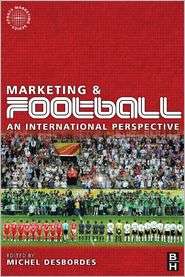 Marketing and Football an international perspective, (0750682043 