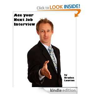 Ace your Next Job Interview Braden Laurion  Kindle Store