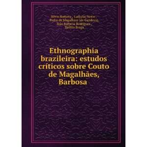   JoÃ£o Barbosa Rodrigues , TeÃ³filo Braga SÃ­lvio Romero  Books