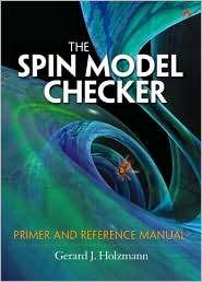 The Spin Model Checker: Primer and Reference Manual, (0321228626 