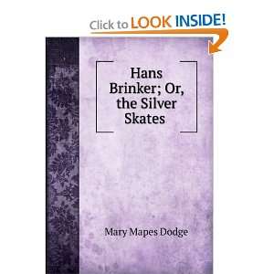 Hans Brinker; or, The silver skates, a story of life in 