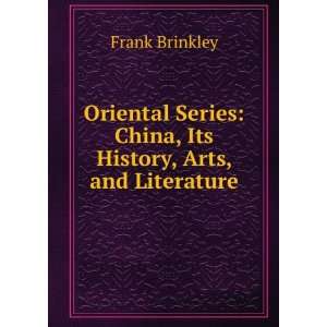    China, Its History, Arts, and Literature Frank Brinkley Books