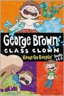 Keep on Burpin (George Brown Class Clown Series, Books #4 6)