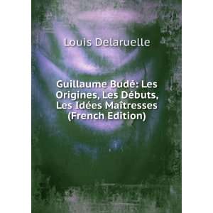   Les IdÃ©es MaÃ®tresses (French Edition) Louis Delaruelle Books