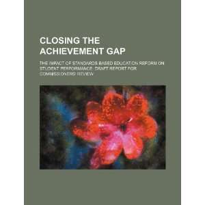  Closing the achievement gap the impact of standards based 
