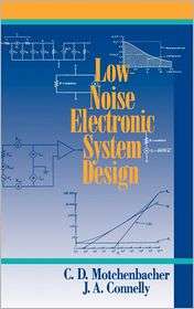 Low Noise Electronic System Design, (0471577421), C. D. Motchenbacher 