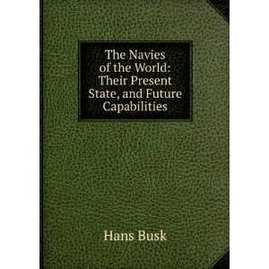   Present State, and Future Capabilities: Hans Busk:  Books