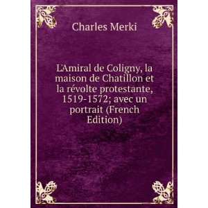   , 1519 1572; avec un portrait (French Edition) Charles Merki Books