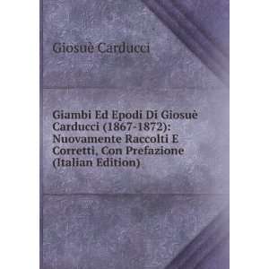   Corretti, Con Prefazione (Italian Edition) GiosuÃ¨ Carducci Books
