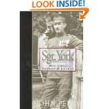 Sgt. York His Life, Legend & Legacy The Remarkable Untold Story of 
