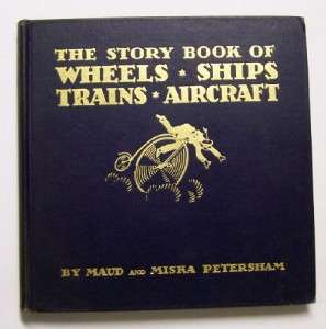 HC 1935 1st Edit WHEELS SHIPS TRAINS by the Petershams  