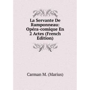   ©ra comique En 2 Actes (French Edition) Carman M. (Marius) Books