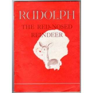 Rudolph, the Red nosed Reindeer Written for Montgomery Ward By Robert 