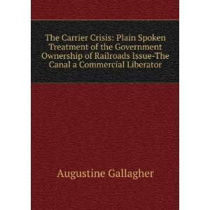  The Carrier Crisis Plain Spoken Treatment of the 