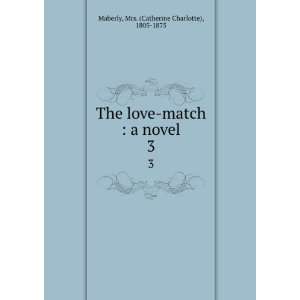   novel. 3 Mrs. (Catherine Charlotte), 1805 1875 Maberly Books
