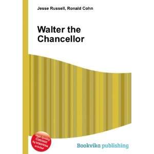  Walter the Chancellor Ronald Cohn Jesse Russell Books