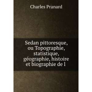   gÃ©ographie, histoire et biographie de l . Charles Pranard Books
