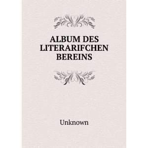  ALBUM DES LITERARIFCHEN BEREINS Unknown Books