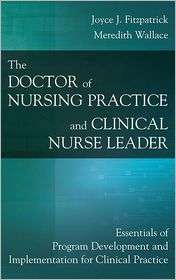 The Doctor of Nursing Practice and Clinical Nurse Leader Essentials 