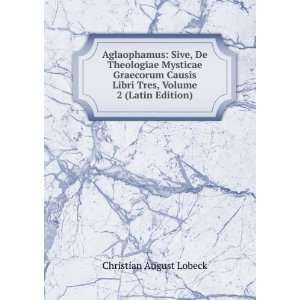   Libri Tres, Volume 2 (Latin Edition): Christian August Lobeck: Books