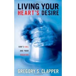   Call and Your Vocation [Perfect Paperback] Gregory S. Clapper Books