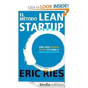 El método Lean Startup Cómo crear empresas de éxito utilizando la 