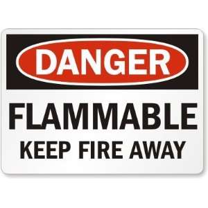  Danger Flammable Keep Fire Away Plastic Sign, 10 x 7 