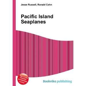Pacific Island Seaplanes Ronald Cohn Jesse Russell  Books