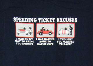 Speeding Ticket Excuses Cop Joke Funny T Shirt Medium  
