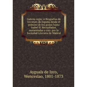   corr. por la Sociedad Literaria de Madrid Wenceslao, 1801 1873