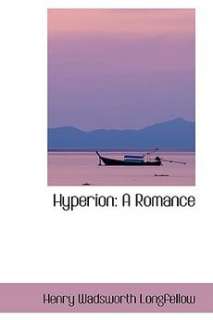 Hyperion: A Romance NEW by Henry Wadsworth Longfellow 9780559155024 