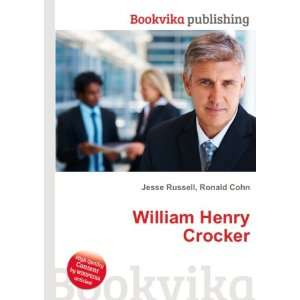  William Henry Crocker: Ronald Cohn Jesse Russell: Books