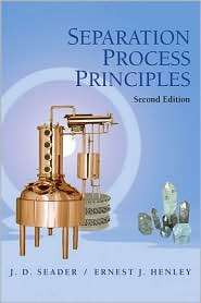 Separation Process Principles, (0471464805), J. D. Seader, Textbooks 