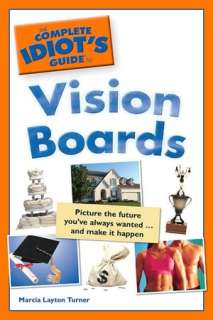The Complete Idiots Guide to Vision Boards