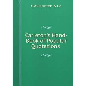  Carletons Hand Book of Popular Quotations A Book of 