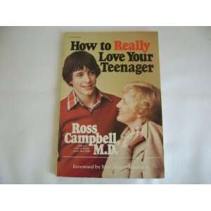   Love Your Teenager Ross Campbell M. D., Mrs. Roger Staubach Books