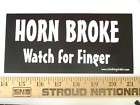 Horn Broke Watch for Finger Funny Bumper Sticker Decal