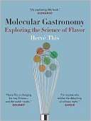   Molecular Gastronomy Exploring the Science of Flavor 