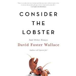   the Lobster and Other Essays [Paperback]: David Foster Wallace: Books