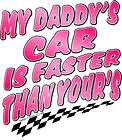 more options my daddy s car is faster than your s t shirt 4646 $ 16 99 