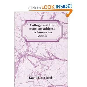   and the man; an address to American youth: David Starr Jordan: Books