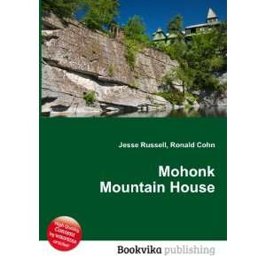  Mohonk Mountain House: Ronald Cohn Jesse Russell: Books